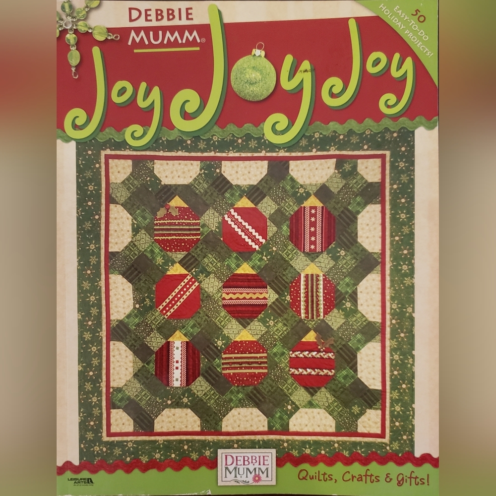 Joy Joy Joy By Debbie Mumm, Quilts, Crafts & Gifts 50 Easy Holiday Projects Book